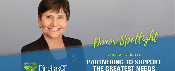 PCF donor Deborah Schuler partners with Pinellas Community Foundation to support our community&rsquo;s greatest needs.